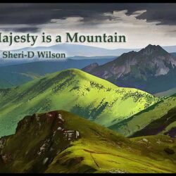 Her Majesty is a Mountain featured image | Sheri-D Wilson
